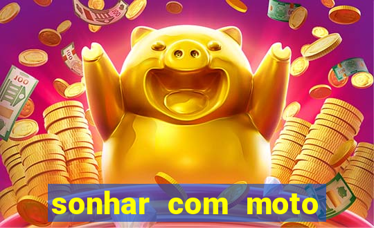 sonhar com moto roubada jogo do bicho